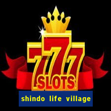shindo life village blaze private server codes